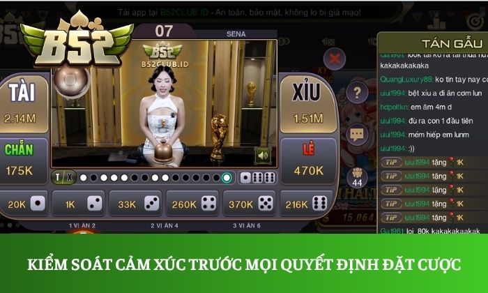 Kiểm soát cảm xúc trước mọi quyết định đặt cược